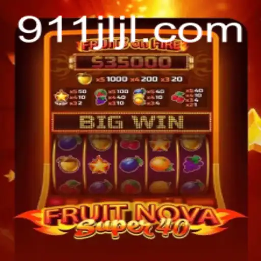 Explore the Vibrant World of FruitNovaSuper40: A Thrilling Gaming Adventure with 911jl